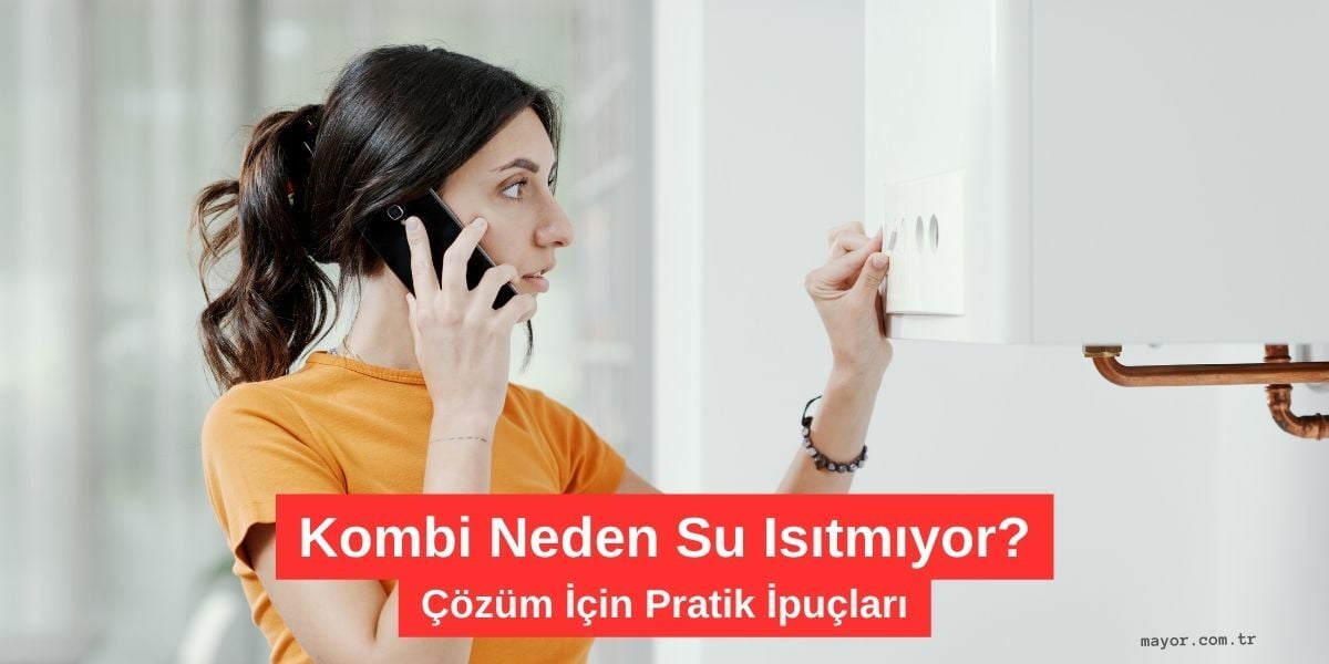 Termodinamik Kombi Sıcak Su Gelmiyor